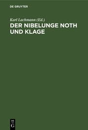Cover von Der Nibelunge Noth und Klage [Nibelungenlied.Klage].Nach der ältesten Überlieferung