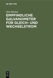Cover von Empfindliche Galvanometer für Gleich- und Wechselstrom
