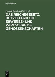 Cover von Das Reichsgesetz, betreffend die Erwerbs- und Wirtschaftsgenossenschaften