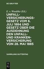 Cover von Unfallversicherungsgesetz vom 6.Juli 1884 u.Gesetz über d.Ausdehnung d.Unfall- u.Krankenversicherung v.28.Mai 1885 :Text-Ausg.m.Anm.u.Sachregister