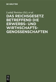 Cover von Das Reichsgesetz betreffend die Erwerbs- und Wirthschaftsgenossenschaften
