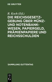 Cover von Die Reichsgesetzgebung über Münz- und Notenbankwesen, Papiergeld, Prämienpapiere und Reichsschulden