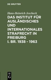 Cover von Das Institut für Ausländisches und Internationales Strafrecht in Freiburg i.Br.1938 - 1963