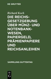 Cover von Die Reichsgesetzgebung über Münz- und Notenbankwesen, Papiergeld, Prämienpapiere und Reichsanleihen