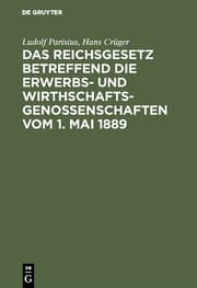 Cover von Das Reichsgesetz betreffend die Erwerbs- und Wirthschaftsgenossenschaften vom 1.Mai 1889