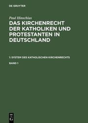 Cover von System des katholischen Kirchenrechts, mit besonderer Rücksicht auf Deutschland / von Paul Hinschius.- Band 1-5./Abt.1.2., 6./Abt.1.