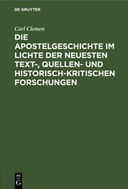 Cover von Die Apostelgeschichte im Lichte der neuesten text-, quellen- und historisch-kritischen Forschungen ; Ferienkurs-Vorträge