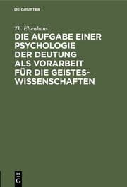 Cover von Die Aufgabe einer Psychologie der Deutung als Vorarbeit für die Geisteswissenschaften