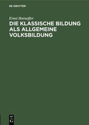 Cover von Die klassische Bildung als allgemeine Volksbildung