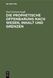 Cover von Die prophetische Offenbarung nach Wesen, Inhalt und Grenzen