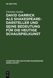 Cover von David Garrick als Shakespeare-Darsteller und seine Bedeutung für die heutige Schauspielkunst