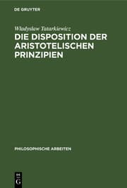 Cover von Die Disposition der Aristotelischen Prinzipien