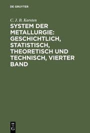 Cover von System der Metallurgie : geschichtl., statistisch, theoretisch u.technisch