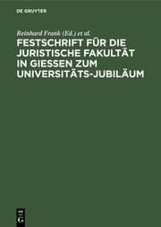 Cover von Festschrift für die Juristische Fakultät in Gießen zum Universitäts-Jubiläum