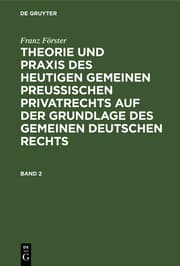Cover von Theorie und Praxis des heutigen gemeinen preußischen Privatrechts auf der Grundlage des gemeinen deutschen Rechts