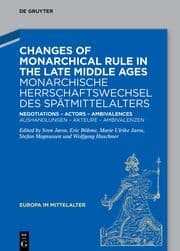 Cover von Changes of Monarchical Rule in the Late Middle Ages / Monarchische Herrschaftswechsel des Spätmittelalters