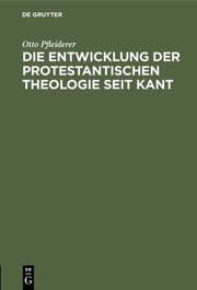 Cover von Die Entwicklung der protestantischen Theologie seit Kant