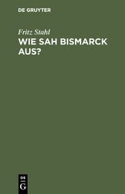 Cover von Wie sah Bismarck aus?