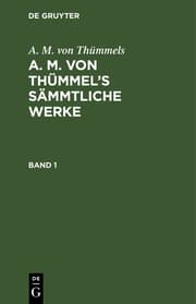 Cover von [Sämmtliche Werke] A.M.von Thuemmels sämmtliche Werke