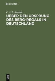 Cover von Ueber den Ursprung des Berg-Regals in Deutschland