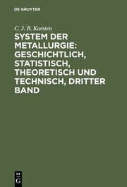 Cover von System der Metallurgie : geschichtl., statistisch, theoretisch u.technisch