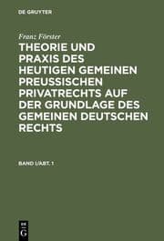 Cover von Theorie und Praxis des heutigen gemeinen preußischen Privatrechts auf der Grundlage des gemeinen deutschen Rechts