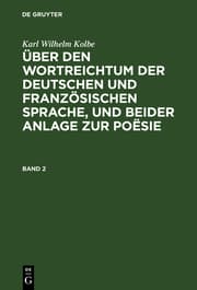 Cover von Über den Wortreichtum der deutschen und französischen Sprache, und beider Anlage zur Poësie, nebst anderen Bermerkungen, Sprache und Litteratur betreffend