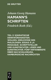 Cover von Sokratische Denkwürdigkeiten.Wolken.Kreuzzüge des Philologen.Essais à la Mosaique.Schriftsteller und Kunstrichter.Fünf Hirtenbriefe über das Schuldrama.Hamburgische Nachrichten