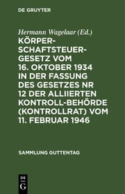 Cover von Körperschaftsteuergesetz vom 16.Oktober 1934 in der Fassung des Gesetzes Nr 12 der Alliierten Kontrollbehörde (Kontrollrat) vom 11.Februar 1946