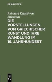 Cover von Die Vorstellungen von griechischer Kunst und ihre Wandlung im 19.Jahrhundert