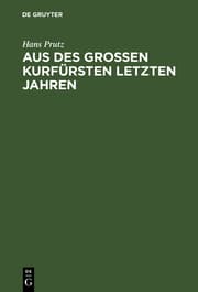 Cover von Aus des Großen Kurfürsten letzten Jahren