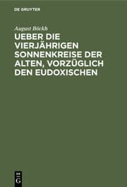 Cover von Ueber die vierjährigen Sonnenkreise der Alten, vorzüglich den Eudoxischen