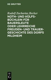 Cover von Noth- und Hülfs-Büchlein für Bauersleute oder lehrreiche Freuden- und Trauer-Geschichte des Dorfs Mildheim