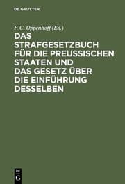 Cover von Das Strafgesetzbuch für die Preuß.Staaten und das Gesetz über die Einführung desselben