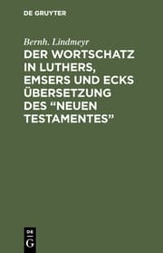 Cover von Der Wortschatz in Luthers, Emsers und Ecks Übersetzung des 'Neuen Testamentes'