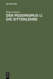 Cover von Der Pessimismus u.die Sittenlehre