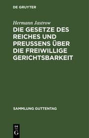 Cover von Die Gesetze des Reiches und Preußens über die freiwillige Gerichtsbarkeit