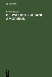 Cover von De Pseudo-Luciani Amoribus