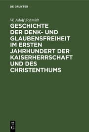 Cover von Geschichte der Denk- und Glaubensfreiheit im ersten Jahrhundert der Kaiserherrschaft und des Christenthums