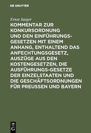 Cover von Kommentar zur Konkursordnung und den Einführungsgesetzen mit einem Anhang, enthaltend das Anfechtungsgesetz, Auszüge aus den Kostengesetzen, die Ausführungsgesetze der Einzelstaaten und die Geschäftsordnungen für Preußen und Bayern
