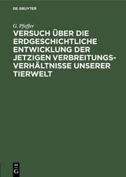 Cover von Versuch über die erdgeschichtliche Entwicklung der jetzigen Verbreitungsverhältnisse unserer Tierwelt