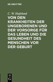 Cover von Von den Krankheiten der Ungeborenen und der Vorsorge für das Leben und die Gesundheit des Menschen vor der Geburt