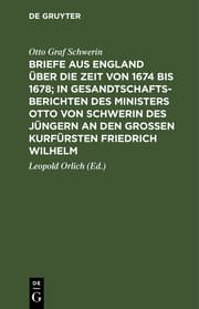 Cover von Briefe aus England über die Zeit von 1674 bis 1678; in Gesandtschafts-Berichten des Ministers Otto von Schwerin des Jüngern an den Großen Kurfürsten Friedrich Wilhelm