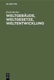 Cover von Weltgebäude, Weltgesetze, Weltentwicklung