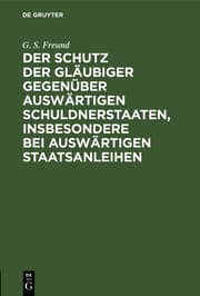 Cover von Der Schutz der Gläubiger gegenüber auswärtigen Schuldnerstaaten, insbesondere bei auswärtigen Staatsanleihen