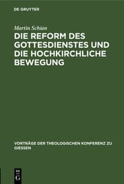 Cover von Die Reform des Gottesdienstes und die hochkirchliche Bewegung