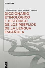 Cover von Diccionario etimológico e histórico de los prefijos de la lengua española