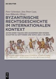 Cover von Byzantinische Rechtsgeschichte im internationalen Kontext