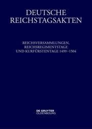 Cover von Reichsversammlungen, Reichsregimentstage und Kurfürstentage 1499-1504