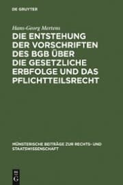 Cover von Die Entstehung der Vorschriften des BGB über die gesetzliche Erbfolge und das Pflichtteilsrecht